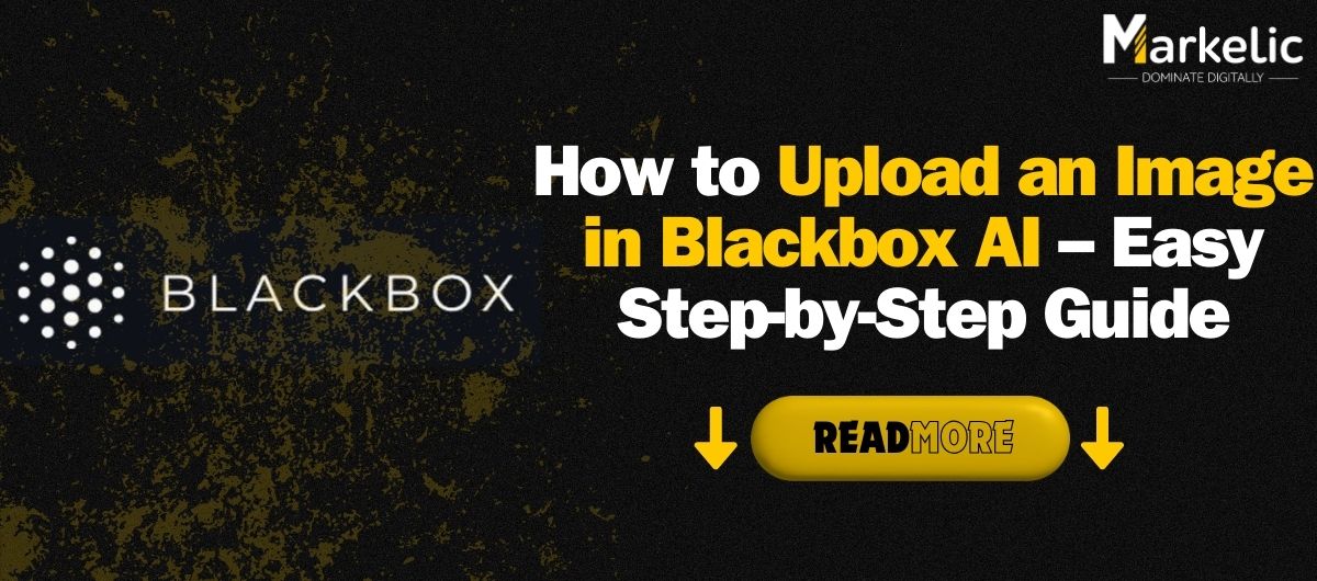 How to Upload an Image in Blackbox AI – Easy Step-by-Step Guide